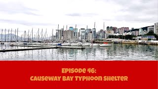 Episode 46 Causeway Bay Typhoon Shelter [upl. by Encratis433]