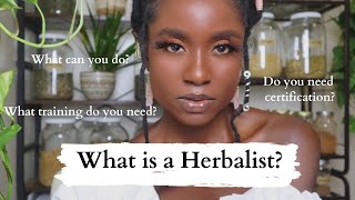 What is a Herbalist What do herbalist do Can you get certification [upl. by Jacquetta394]