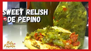 Sweet RELISH 🥒 Como HACER RELISH de PEPINO [upl. by Irihs]