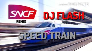 Dj Flash  Speed Train SNCF Remix Original Mix [upl. by Poole652]