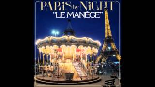 Paris By Night  Le Manege Club Mix [upl. by Rillings]