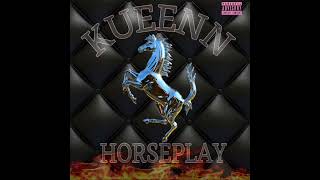 KUEENN X HORSEPLAY [upl. by Anavi]