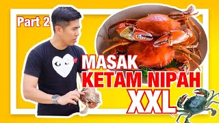 Part 2  Asyraf Masak Ketam Nipah XXL FRESH  Suamiku Seorang CHEF [upl. by Jerol]