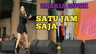 🔴🎥ZASKIA GOTIK  LAGU PENUTUP  SATU JAM SAJA  PENONTON AMBYAAARRR [upl. by Eedoj451]