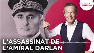 Franck Ferrand raconte  Lassassinat de Lamiral Darlan récit intégral [upl. by Aron]