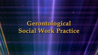 Gerontological Social Work Practice [upl. by Ayikan]