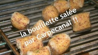 Bouillettes salées par carpecanal [upl. by Odranar]