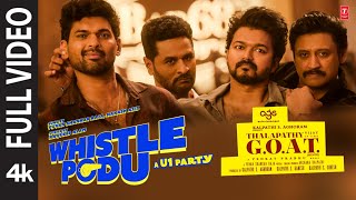 Whistle Podu Full Video  Thalapathy Is The GOAT  Thalapathy Vijay  VP  U1 [upl. by Snahc]