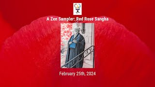 Zen Sampler Red Rose Sangha February 25th [upl. by Nagle902]