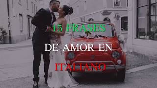 15 frases de Amor en Italiano [upl. by Britt27]