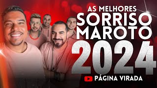 SORRISO MAROTO 2024  AS MELHORES E MAIS TOCADAS ATUALIZADO 2024 [upl. by Aimik]