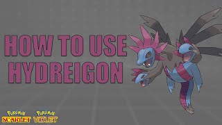 How To Use HYDREIGON  Pokemon Scarlet and Violet Moveset Guide [upl. by Sugar]