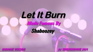 Shaboozey Let It Burn Karaoke YouTube [upl. by Yditsahc]