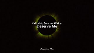 Kali Uchis Summer Walker  Deserve Me Lyrics [upl. by Justis]