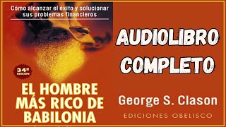 EL HOMBRE MÁS RICO DE BABILONIA  GEORGE S CLASON  Audiolibro 📚📘 [upl. by Nirrac164]