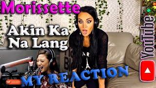 Morissette  Akin Ka Na Lang My Reaction [upl. by Enidan]