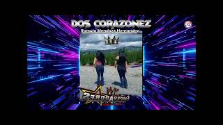 TEMA DE ESTRENO quotDOS CORAZONESquot  2024  LOS EMPERADORES DE OAXACA [upl. by Curley]