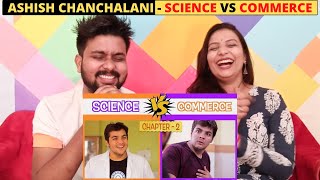 SCIENCE Vs COMMERCE  Ashish Chanchlani  Indian Reaction Video [upl. by Idisahc]