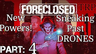 Foreclosed Walkthrough  Part 4  New Powers  Drones  PC [upl. by Erdei]