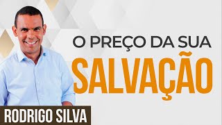 Sermão de Rodrigo Silva  SAIBA O PREÇO E O TAMANHO SO SACRIFÍCIO DE JESUS [upl. by Fevre]