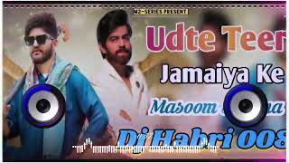 Udte Teer Jamaiya Ke Dj Remix Song 2024  Masoom Sharma  Dj Habri 008 New Haryanvi Song 2024 [upl. by Calondra]