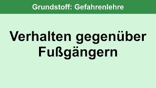 Verhalten gegenüber Fußgängern  Grundstoff 1102 [upl. by Vidal]