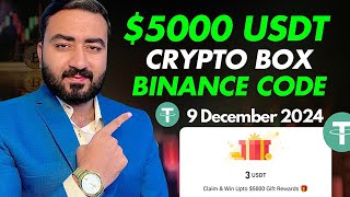 9 December 2024  Mega Binance USDT Crypto Box Code 5000 Worth Of Gift Code Box By Hasnain [upl. by Delija]