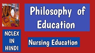 Philosophy of EducationNursing EducationNursing Notes in hindi [upl. by Yeslehc993]