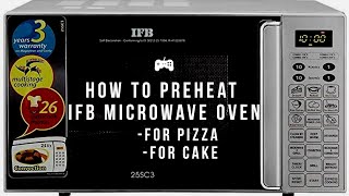 How to Preheat IFB Microwave Oven for Cake  How to Preheat Oven for Pizza  IFB 25SC4 [upl. by Arvad]