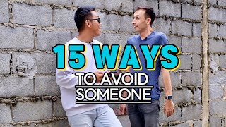 15 WAYS TO AVOID SOMEONE [upl. by Quin]