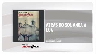 Conjunto Musical Tradições  Atrás Do Sol Anda A Lua [upl. by Trella]