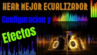 Hear Mejor Ecualizador de Sonido y Música para Windows  Configuración del Ecualizador y Efectos [upl. by Zaob]