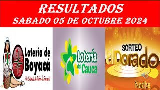 RESULTADOS LOTERIAS Y CHANCES DEL SABADO DE BOYACA CAUCA Y DORADO NOCHE 5 DE OCTUBRE DEL 2024 [upl. by Irrep]