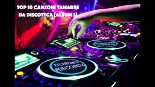 Top 10 canzoni tamarre da discoteca Album 3 [upl. by Dnomyad]