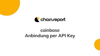 coinbase  chainreport Anbindung per API Key [upl. by Godden]