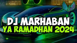 DJ MARHABAN YA RAMADHAN 2024 FULL BASS [upl. by Levin]