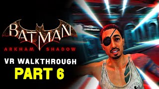 BATMAN ARKHAM SHADOW Game Walkthrough  Part 6 [upl. by Nami660]