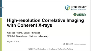 Xiaojang Huang HighResolution Correlative Imaging with Coherent XRays [upl. by Sachs]