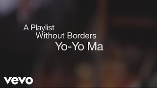 YoYo Ma Silkroad Ensemble  A Playlist Without Borders YoYo Ma [upl. by Ardried]