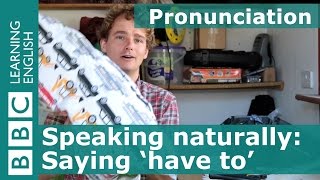 Pronunciation Have to [upl. by Burlie]