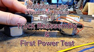 MDC Shay Rebuild Part 10 Truck Reassembly amp Power Test [upl. by Benoit]