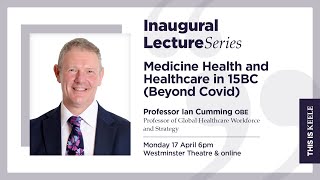 Medicine Health and Healthcare in 15BC Beyond Covid  Professor Ian Cumming OBE [upl. by Cherry]