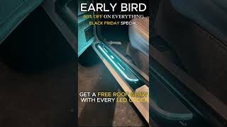 🌅Early Bird Black Friday 60 OFF  Free Roof Glow with every LED order 🛍️✨leddoorsills carlife [upl. by Nodnab]