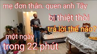 một ngày trong 22 phút mẹ đơn thân quen anh Tây bị thiệt thòi trả lời thế nào [upl. by Olvan11]