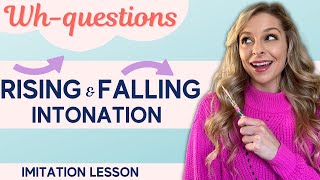 When to use FALLING and RISING intonation in WH questions  Improve your English Pronunciation [upl. by Yorgo]