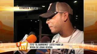 Tito quotEl Bambinoquotlisto para la boda de Jenni Rivera [upl. by Guillaume]