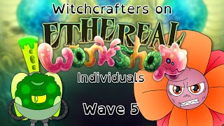 Arcanian WhatIfs  Witchcrafters on Ethereal Workshop  Individuals Batch 5 [upl. by Pirzada90]