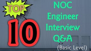 TOP 10 NOC Network Engineer Interview Questions amp Answers [upl. by Kcirdle]