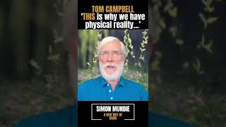 Tom Campbell Consciousness and why we have physical reality [upl. by Whitcher469]