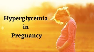 Hyperglycemia in Pregnancy [upl. by Marigolde431]